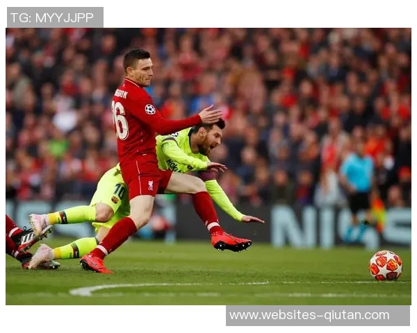 巴萨与利物浦激战正酣比分直播全程跟踪精彩瞬间不容错过